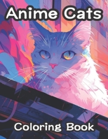 Anime Cats Coloring Book B0CFD6XNMD Book Cover