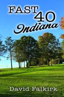 Fast 40: Indiana 1944461167 Book Cover