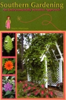 Southern Gardening: An Environmentally Sensitive Approach 1561643297 Book Cover