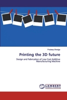 Printing the 3D future 3659635979 Book Cover