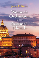 Women's Ordination in the Catholic Church 1725268043 Book Cover