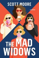 The Mad Widows: A Novel 1668246694 Book Cover