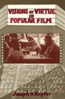Visions Of Virtue In Popular Film (Thinking Through Cinema) 0813367212 Book Cover