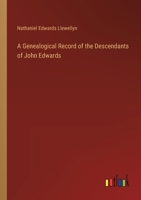 A Genealogical Record of the Descendants of John Edwards 3368199501 Book Cover