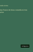 San Franco de Sena: comedia en tres actos (Spanish Edition) 3563587892 Book Cover