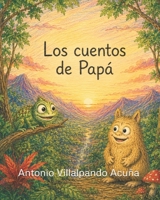 Los cuentos de Papá (Spanish Edition) B0HGP9D9XS Book Cover