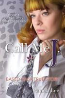 Call me J.: Holy Snappin'!-A Trilogy (Holy Snappin'! Trilogy Book 1) 1496109619 Book Cover