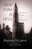 New York Is Hell: Thinking and Drinking in the Beautiful Beast 0988553600 Book Cover