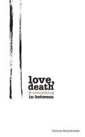 Love, Death & Everything In-Between 138971408X Book Cover