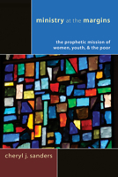 Ministry at the Margins: The Prophetic Mission of Women, Youth & the Poor 0830819975 Book Cover