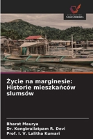 Zycie na marginesie: Historie mieszkanców slumsów (Polish Edition) 6202320230 Book Cover