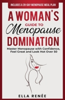 A Woman's Guide to Menopause Domination 1998026078 Book Cover