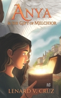 ANYA & the Gift of Melchior (ANYA ADVENTURE SERIES) B0FFYBQPM1 Book Cover