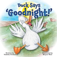 Duck Says 'Goodnight!': A silly bedtime adventure on the farm for kids B0DTF83YM5 Book Cover