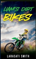 Liam's Dirt Bikes B0BSJLN9J7 Book Cover