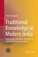 Traditional Knowledge in Modern India: Preservation, Promotion, Ethical Access and Benefit Sharing Mechanisms 8132239210 Book Cover