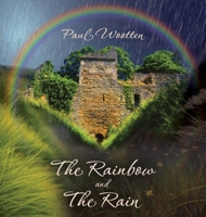 The Rainbow and the Rain 0993504272 Book Cover