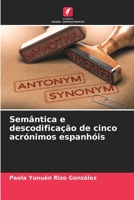 Semântica e descodificação de cinco acrónimos espanhóis 6206036588 Book Cover