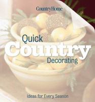 Quick Country Decorating: Ideas for every season (Country Home) 0696211793 Book Cover