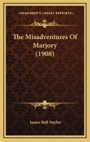 The Misadventures Of Marjory 098323423X Book Cover