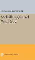 Melville's Quarrel with God 0691623716 Book Cover