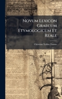 Novum Lexicon Graecum Etymologicum Et Reale (Latin Edition) 1024583260 Book Cover