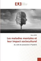 Les maladies mentales et leur impact socioculturel 6138496906 Book Cover