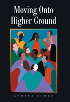 Moving onto Higher Ground 166416622X Book Cover