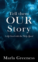 Tell them OUR story: A life lived with the Holy Spirit 1662831943 Book Cover