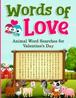 Words of Love: Animal Word Searches for Valentine's Day B084NZ8W59 Book Cover