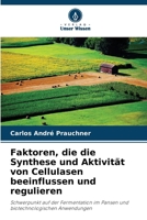 Faktoren, die die Synthese und Aktivität von Cellulasen beeinflussen und regulieren (German Edition) 6208124824 Book Cover