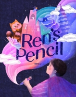 Ren's Pencil: A Picture Book 1419769227 Book Cover
