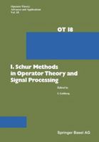 I. Schur Methods in Operator Theory and Signal Processing (OT) 3034854846 Book Cover