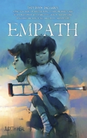 Empath: A practical guide for sensitive people to overcome anxiety, heal after a relationship with a narcissist, develop their emotional intelligence and sense of self, and control their emotions 1801231281 Book Cover