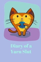 Diary of a Yarn Slut 1724835882 Book Cover