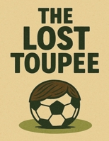 The Lost Toupee B0FDKVX2RP Book Cover