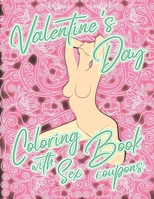 Valentine's Day Coloring Book with Sex Coupons: Coloring Book for Adults with 52 Sex Vouchers | Personalized Valentines Day Gift Idea for Him | Stress ... | Fulfill His Sexual Wishes and Desires B083XT1HGZ Book Cover