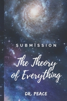 Submission: The Theory of Everything 0578718022 Book Cover