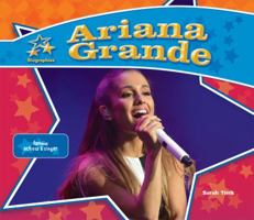 Ariana Grande:: Famous Actress & Singer 162403568X Book Cover
