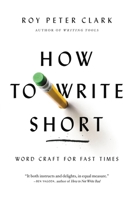 How to Write Short: Word Craft for Fast Times 0316204323 Book Cover