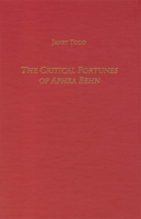 The Critical Fortunes of Aphra Behn (Studies in English and American Literature and Culture) 1571131655 Book Cover