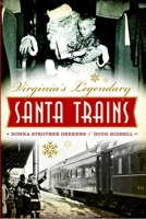 Virginia's Legendary Santa Trains 1626191409 Book Cover