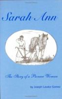 Sarah Ann: The Story of a Pioneer Woman 0963724002 Book Cover