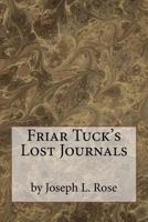 Friar Tuck's Lost Journals 1500146285 Book Cover
