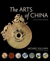 The Arts of China (An Ahmanson Murphy Fine Arts Book) 0520049187 Book Cover