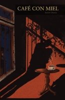 Café con miel (Spanish Edition) B0GWVT3CT8 Book Cover
