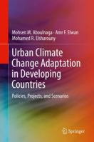 Urban Climate Change Adaptation in Developing Countries: Policies, Projects, and Scenarios 3030054047 Book Cover