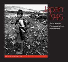 Japan 1945: A U.S. Marine's Photographs From Ground Zero 0826514677 Book Cover