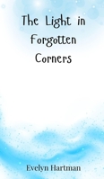 The Light in Forgotten Corners 3690748089 Book Cover