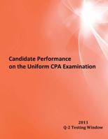 Candidate Performance on the Uniform CPA Examination: 2011 Window Q-2 193764202X Book Cover